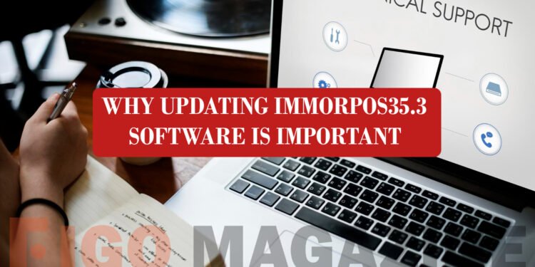 Why updating Immorpos35.3 software is important