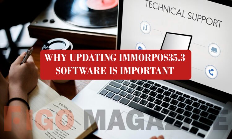 Why updating Immorpos35.3 software is important